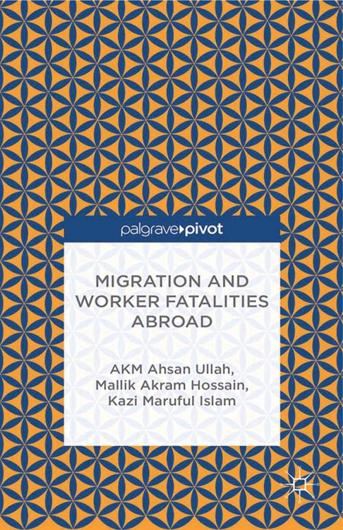 Cover of the book Migration and Worker Fatalities Abroad by A. Ullah, M. Hossain, K. Islam, Palgrave Macmillan UK