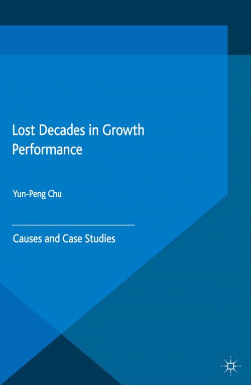 Cover of the book Lost Decades in Growth Performance by , Palgrave Macmillan UK