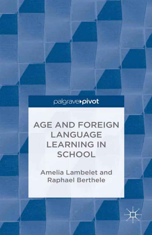 Cover of the book Age and Foreign Language Learning in School by A. Lambelet, R. Berthele, Palgrave Macmillan UK