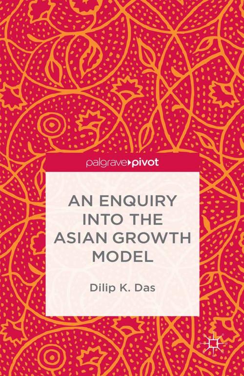 Cover of the book An Enquiry into the Asian Growth Model by D. Das, Palgrave Macmillan UK