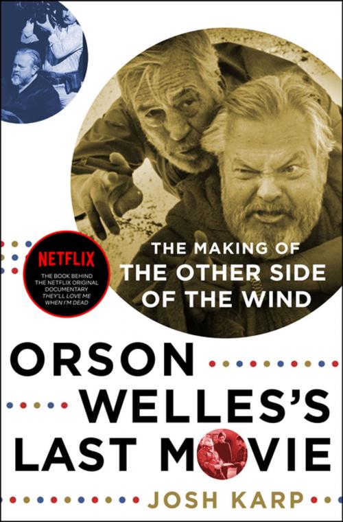 Cover of the book Orson Welles's Last Movie by Josh Karp, St. Martin's Press