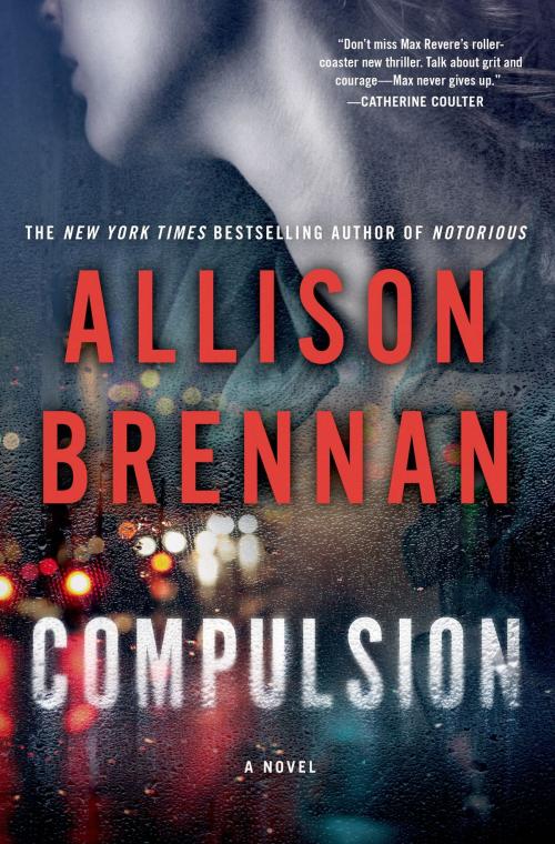 Cover of the book Compulsion by Allison Brennan, St. Martin's Press