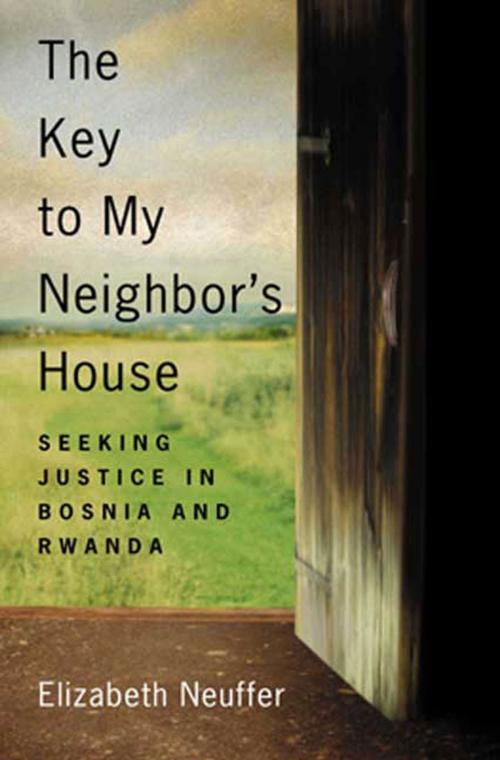 Cover of the book The Key to My Neighbor's House by Elizabeth Neuffer, Picador
