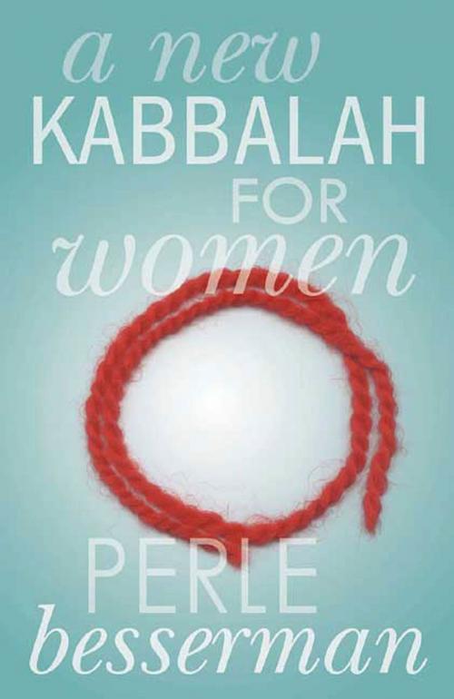 Cover of the book A New Kabbalah for Women by Perle Besserman, St. Martin's Press