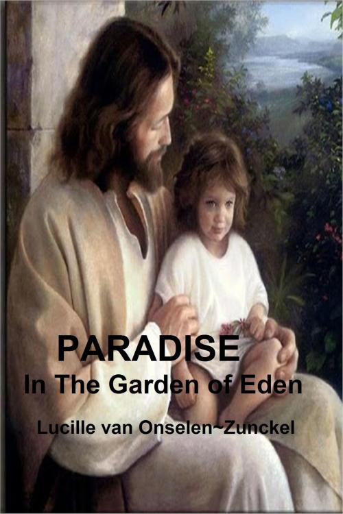 Cover of the book Paradise: In The Garden of Eden by Veronica Lucille Olsen, Veronica Lucille Olsen