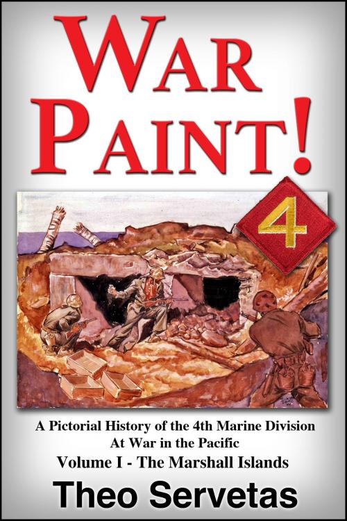 Cover of the book War Paint ! A Pictorial History of the 4th Marine Division at War in the Pacific. Volume I - The Marshall Islands (Roi & Namur) by Theo Servetas, Theo Servetas