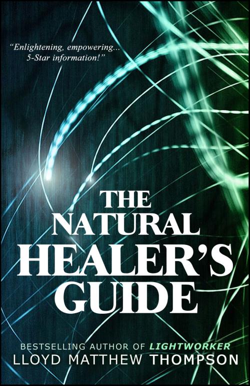 Cover of the book The Natural Healer's Guide by Lloyd Matthew Thompson, Starfield Press