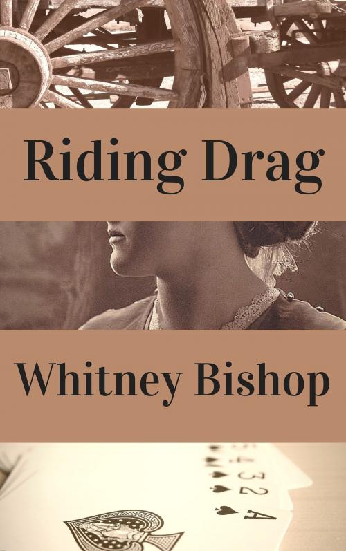 Cover of the book Riding Drag by Whitney Bishop, Whitney Bishop