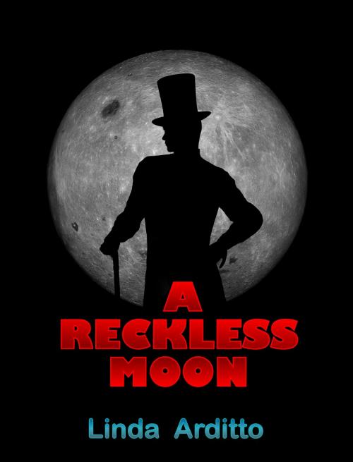 Cover of the book A Reckless Moon by Linda Arditto, Clover Digital Media