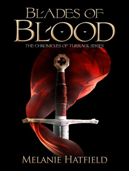 Cover of the book Blades of Blood by Melanie Hatfield, Melanie Hatfield