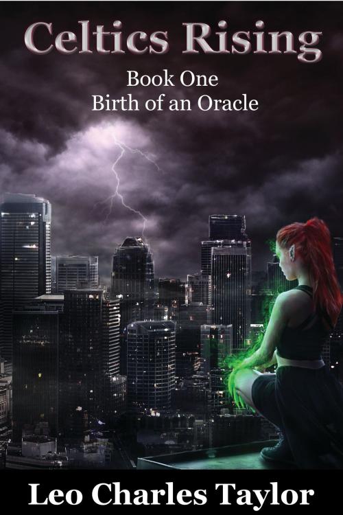 Cover of the book Celtics Rising: Birth of an Oracle by Leo Charles Taylor, Leo Charles Taylor
