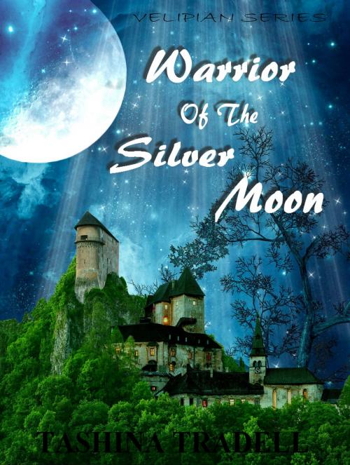 Cover of the book Warrior Of The Silver Moon by Tashina Tradell, Tashina Tradell