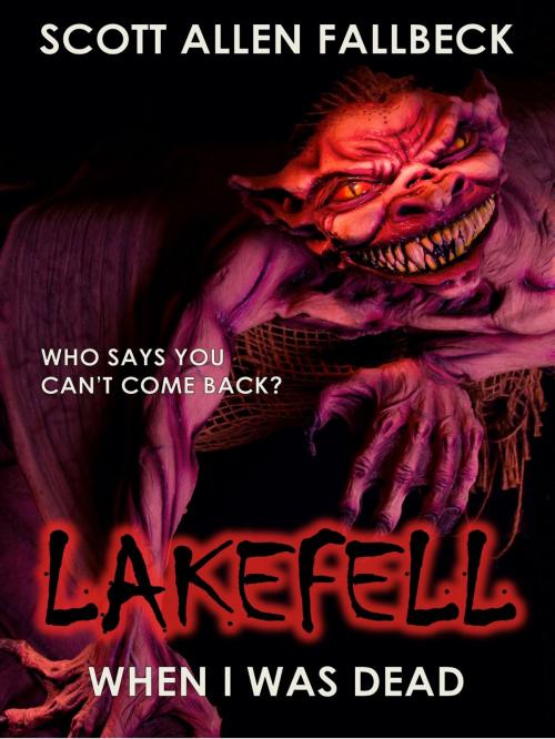 Cover of the book When I Was Dead (Lakefell Story 1) by Scott Allen Fallbeck, Scott Allen Fallbeck