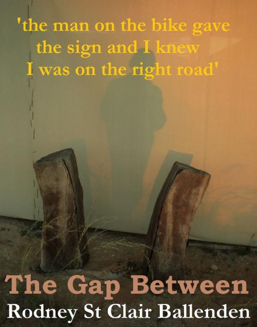 Cover of the book The Gap Between by Rodney St Clair Ballenden, Rodney St Clair Ballenden