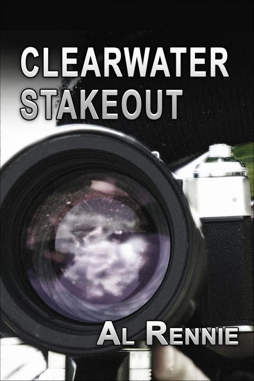 Cover of the book Clearwater Stake Out by Al Rennie, Al Rennie