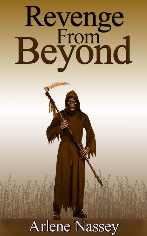 Cover of the book Revenge From Beyond by Arlene Nassey, Arlene Nassey
