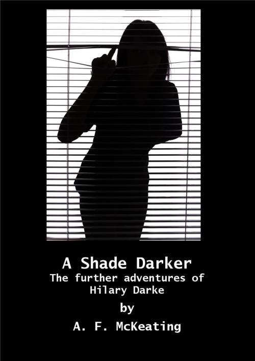 Cover of the book A Shade Darker by A. F. McKeating, A. F. McKeating