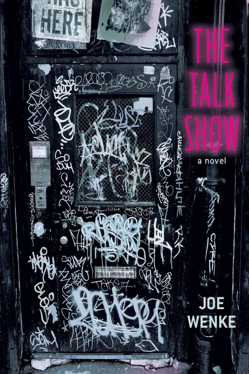 Cover of the book The Talk Show a novel by Joe Wenke, Joe Wenke