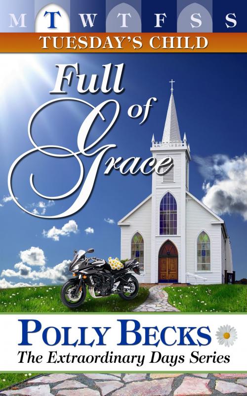 Cover of the book Tuesday's Child: Full of Grace by Polly Becks, Polly Becks