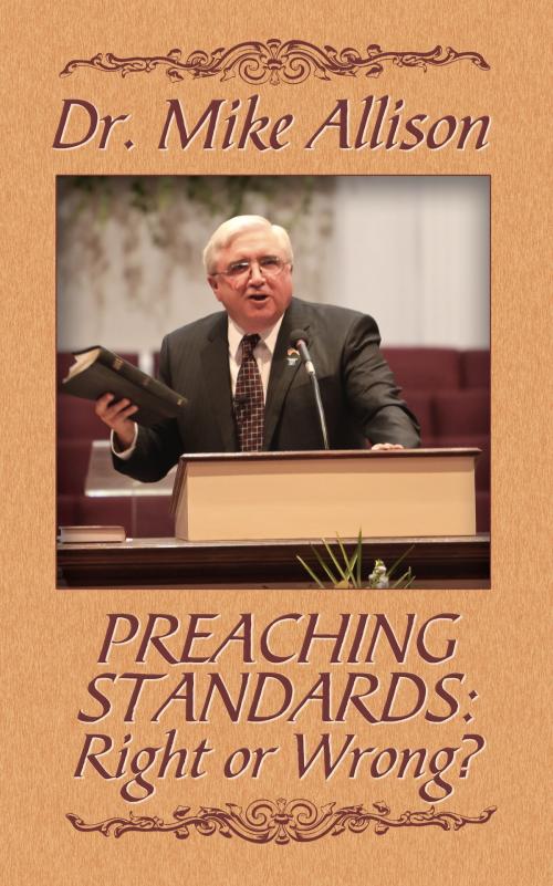 Cover of the book Preaching Standards: Right or Wrong? by Dr. Mike Allison, Sword of the Lord Foundation