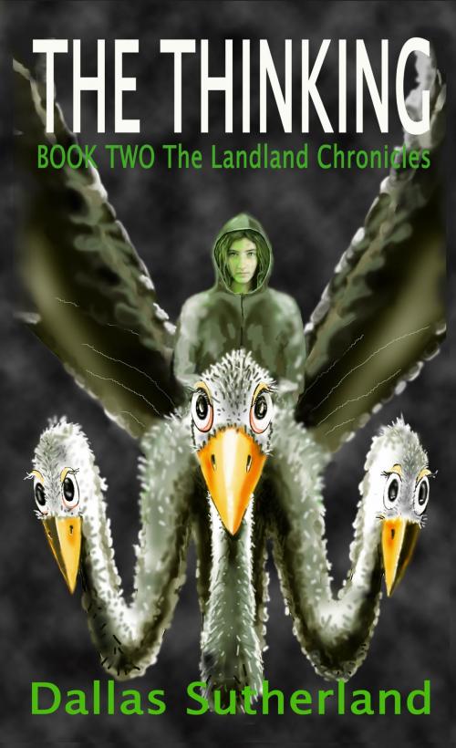 Cover of the book The Landline Chronicles Book Two: The Thinking by Dallas Sutherland, CUSTOM BOOK PUBLICATIONS