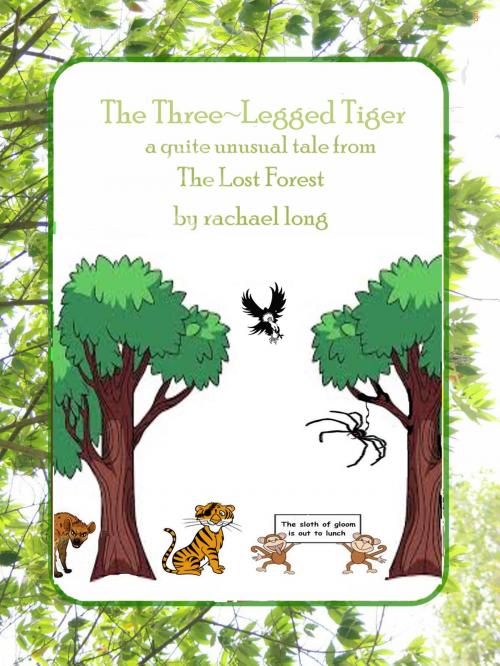 Cover of the book The Three~Legged Tiger by Rachael Long, Rachael Long