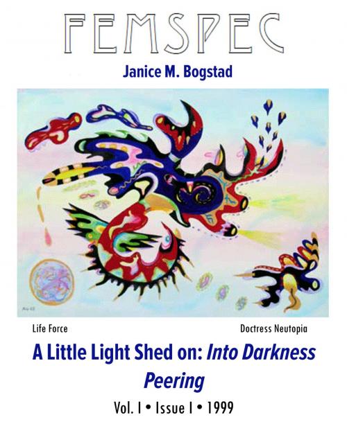 Cover of the book A Little Light Shed on: Into Darkness Peering, Femspec Issue 1.1 by Janice M. Bogstad, Femspec Journal