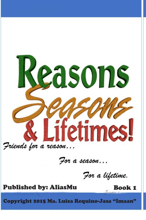 Cover of the book Friends for a Reason… For a Season… And for a Lifetime: Book 1 by AliasMu, AliasMu