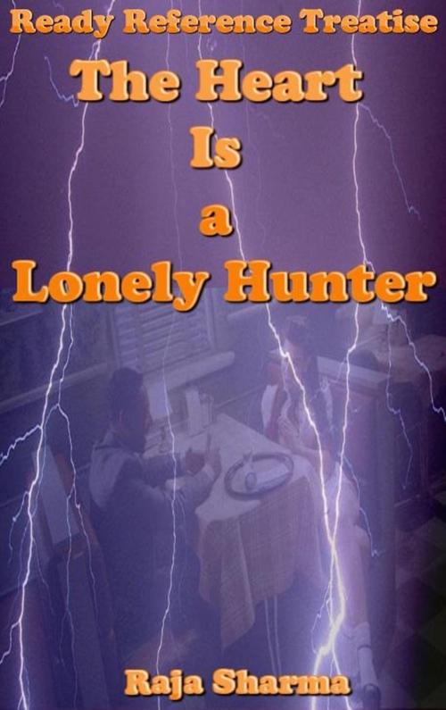 Cover of the book Ready Reference Treatise: The Heart Is a Lonely Hunter by Raja Sharma, Raja Sharma