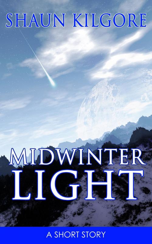 Cover of the book Midwinter Light by Shaun Kilgore, Founders House Publishing LLC