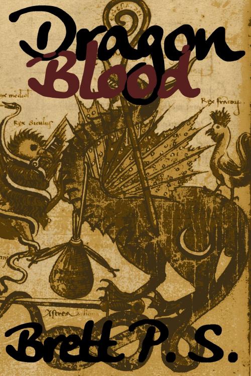 Cover of the book Dragon Blood by Brett P. S., Brett P. S.