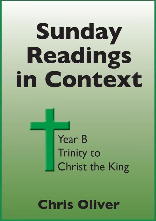 Cover of the book Sunday Readings in Context: Year B - Trinity to Christ the King by Chris Oliver, Chris Oliver