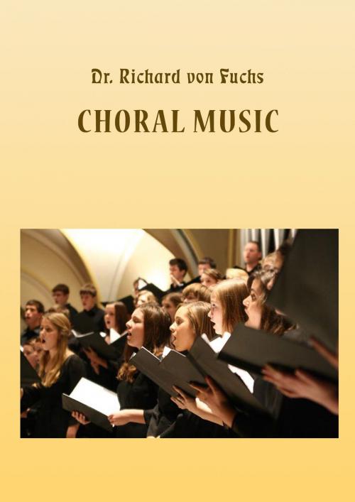Cover of the book Choral Music by Richard von Fuchs, Richard von Fuchs