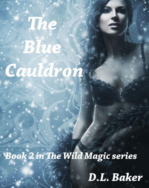 Cover of the book The Blue Cauldron by D.L. Baker, D.L. Baker