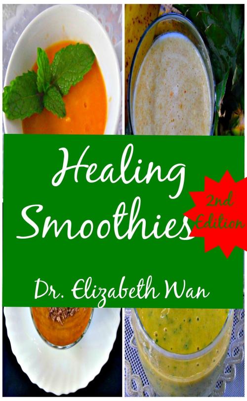 Cover of the book Healing Smoothies 2nd Edition by Elizabeth Wan, Elizabeth Wan