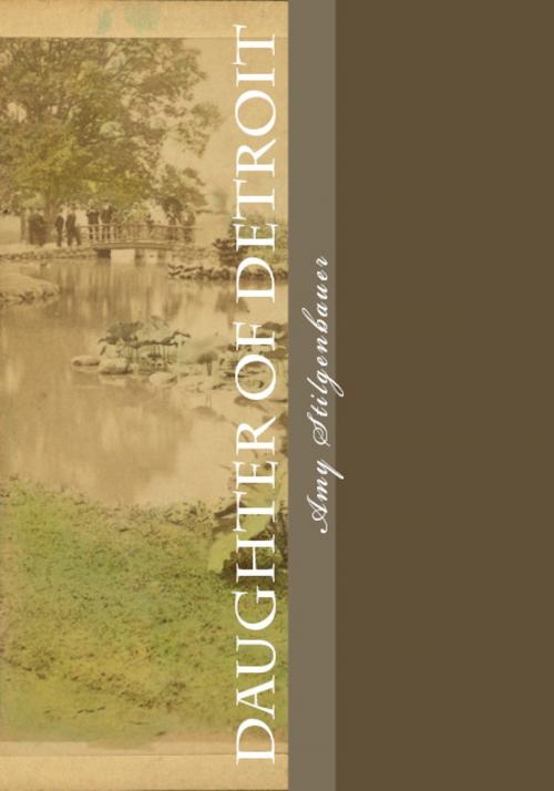 Cover of the book Daughter of Detroit by Amy Stilgenbauer, Amy Stilgenbauer