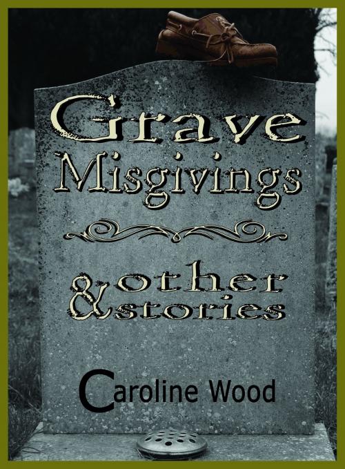 Cover of the book Grave Misgivings by Caroline Wood, Caroline Wood