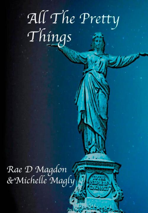 Cover of the book All The Pretty Things (Revised Edition) by Rae D. Magdon, Michelle Magly, Desert Palm Press