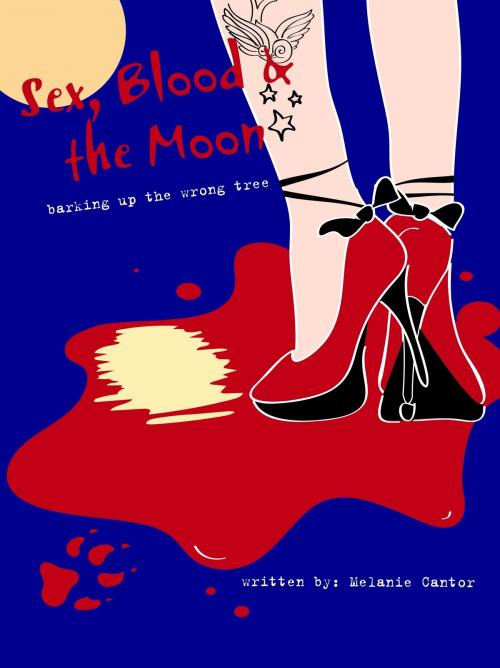 Cover of the book Sex, Blook and the Moon by Melanie Cantor, Melanie Cantor