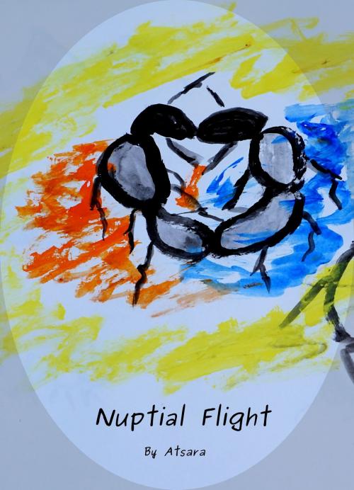 Cover of the book Nuptial Flight by Atsara, Atsara