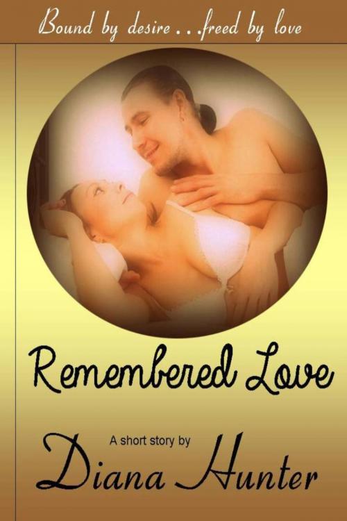 Cover of the book Remembered Love by Diana Hunter, Diana Hunter