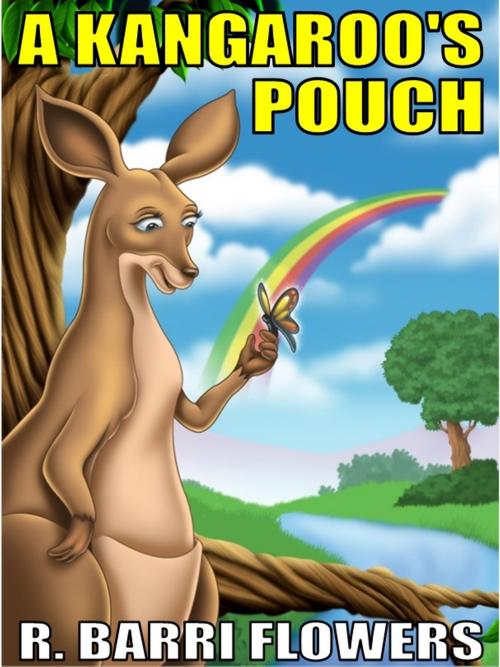 Cover of the book A Kangaroo's Pouch (A Children’s Picture Book) by R. Barri Flowers, R. Barri Flowers