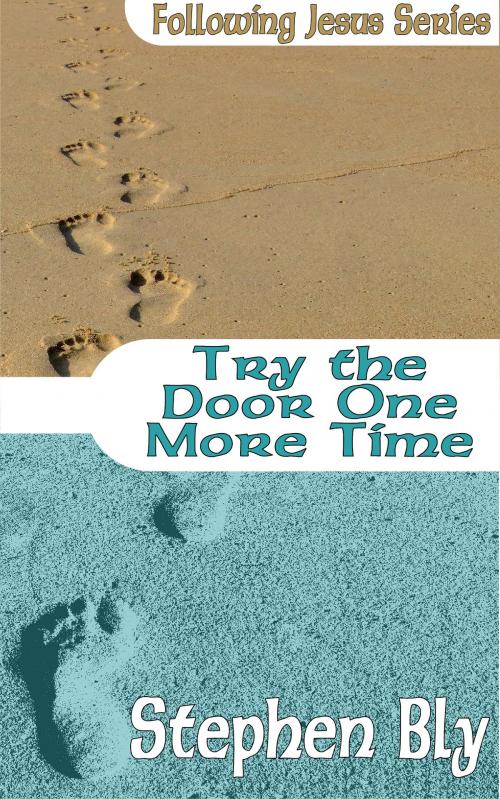 Cover of the book Try the Door One More Time by Stephen Bly, Bly Books