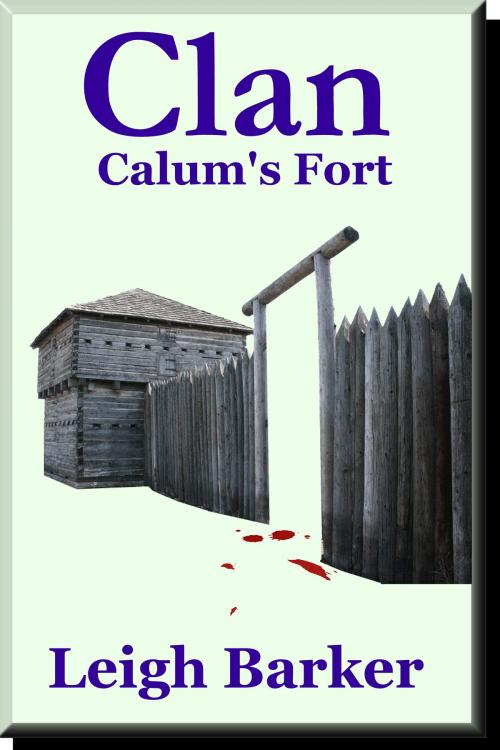 Cover of the book Episode 5: Calum's Fort by Leigh Barker, Leigh Barker