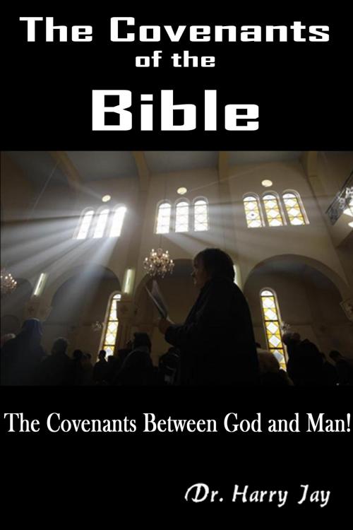 Cover of the book The Covenants of the Bible by Harry Jay, Dr. Leland Benton