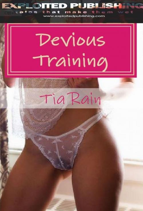 Cover of the book Devious Training by Tia Rain, Veenstra/Exploited Publishing Inc
