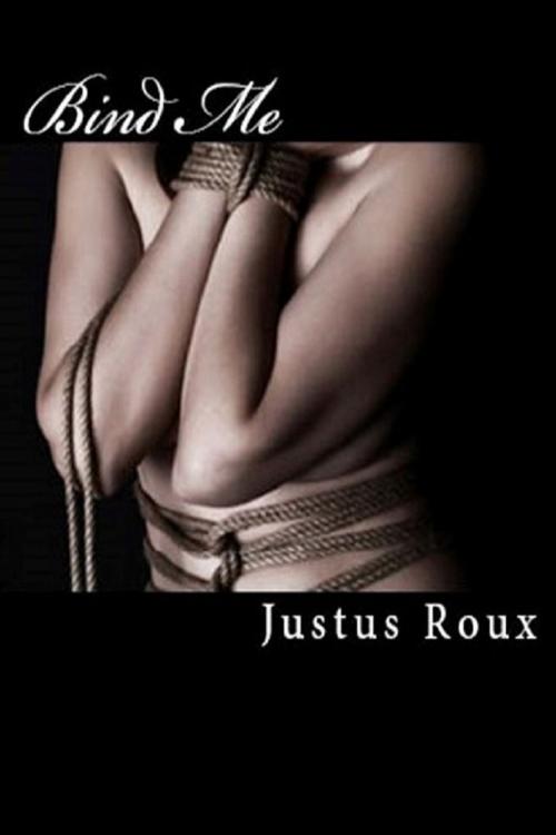 Cover of the book Bind Me by Justus Roux, Justus Roux