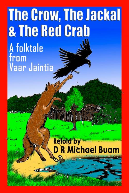 Cover of the book The Crow, the Jackal and the Red Crab by D. R. Michael Buam, D. R. Michael Buam