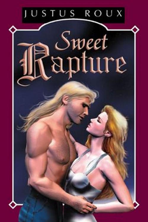 Cover of the book Sweet Rapture by Justus Roux, Justus Roux