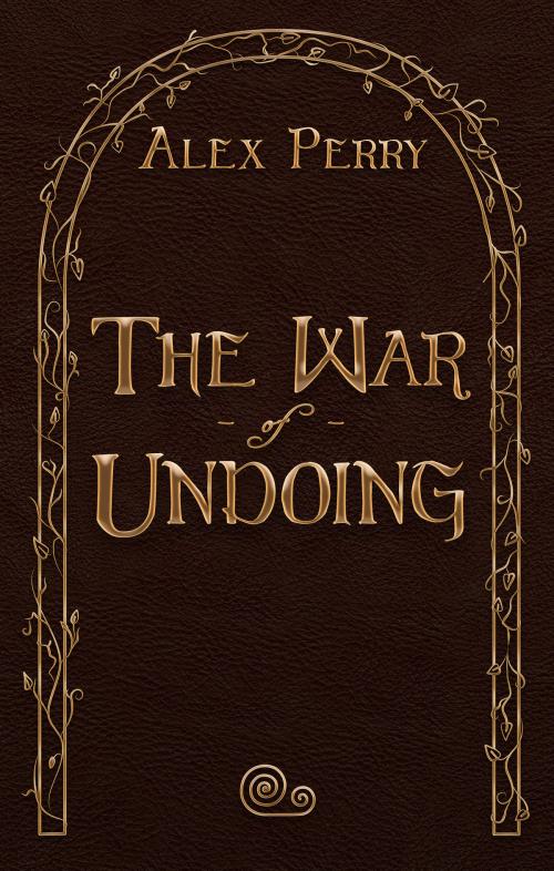 Cover of the book The War of Undoing by Alex Perry, Alex Perry